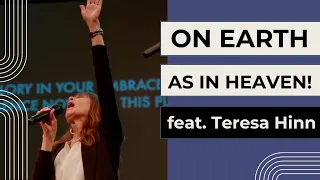 On Earth As In Heaven - feat. Pr. Teresa Hinn (Oh the Glory, Glorify thy Name)