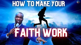 HOW TO MAKE YOUR FAITH WORK FOR THE MIRACULOUS | APOSTLE JOSHUA SELMAN