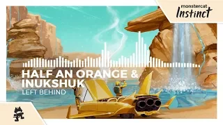 Half An Orange & Inukshuk - Left Behind [Monstercat Release]