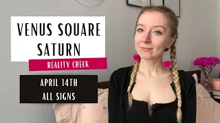 Venus square Saturn: Reality Check. April 14th 2023. Horoscopes