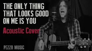 The Only Thing That Looks Good on Me Is You - Bryan Adams (Acoustic Cover - Pezzo Music)