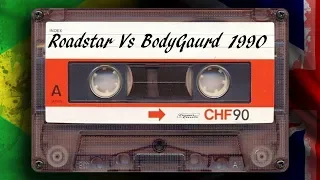 Roadstar v Bodygaurd 1990**Nice Vibes**