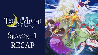 Tsukimichi: Moonlit Fantasy Season 1 Recap