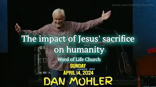 ✝️ The impact of Jesus' sacrifice on humanity - Dan Mohler