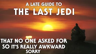 A Guide to The Last Jedi (for the Star Wars Fan Base)