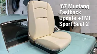 '67 Mustang Fastback Update, TMI Sport Seat 2 Foam, and More!