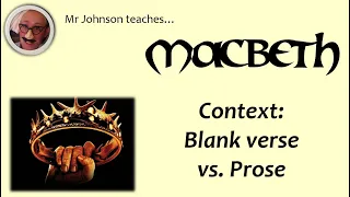 Macbeth context: Blank verse vs. prose