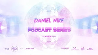 Daniel Nike Podcast Series - Episode 004