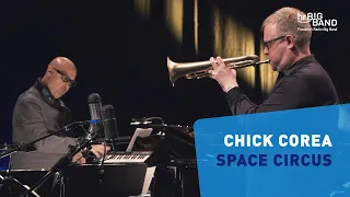 Chick Corea: "SPACE CIRCUS" | Frankfurt Radio Big Band | John Beasley | Return To Forever