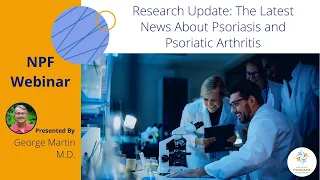 Research Update: The Latest News About Psoriasis and Psoriatic Arthritis