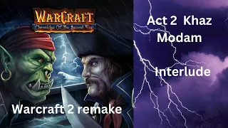 Warcraft 2 Remake Chronicle of the Second War Act 2 Khaz Modan Interlude