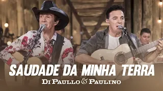 Di Paullo & Paulino - Saudade da Minha Terra "DVD Nós e Elas"