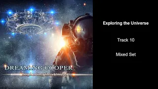 Dreaming Cooper - Exploring The Universe - Track 10. Mixed Set
