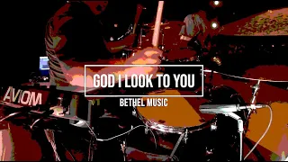 God I look to You Drum Cover