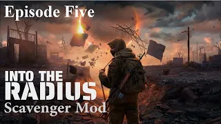 Into the Radius Scavenger Mod - Episode Five