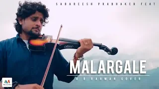 SABAREESH PRABHAKER FEAT | MALARGALE (A R RAHMAN COVER )  IMMORTAL RAAGA