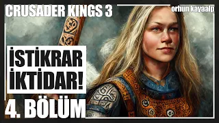 İSTİKRARI ve İKTİDARIMIZI GÜÇLENDİRMEYE BAŞLIYORUZ! - Crusader Kings 3 Bölüm 4