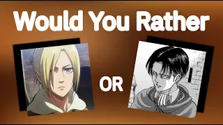 Attack on Titan // WOULD YOU RATHER