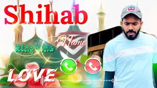 Shihab chottur // Shihab Name Ringtone Shihab Name Ki Ringtone / #Madine Ka Safar Hai