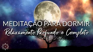 MEDITAÇÃO PARA DORMIR: RELAXAMENTO PROFUNDO E COMPLETO