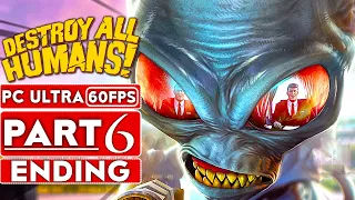 DESTROY ALL HUMANS REMAKE ENDING Gameplay Walkthrough Part 6 [1080p HD 60FPS PC] No Commentary