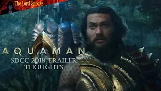 Aquaman SDCC 2018 Trailer Thoughts - The Lord Speaks