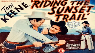 RIDING THE SUNSET TRAIL - Tom Keene - Free Western Movie [English]