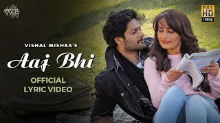 Aaj Bhi (Official Lyric Video) - Vishal Mishra | Ali Fazal, Surbhi Jyoti | VYRLOriginals