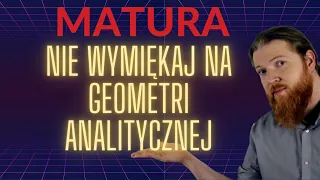 MATURA MATEMATYKA warto zrobić to zadanie PEWNIAK geometria analityczna cz.6