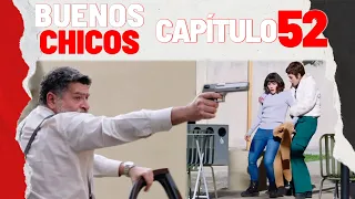 BUENOS CHICOS - CAPÍTULO 52 - Un plan improvisado tiene un trágico desenlace - #BuenosChicos