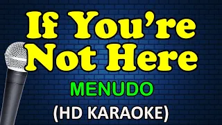 IF YOU'RE NOT HERE - Menudo (HD Karaoke)