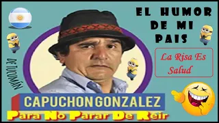 EL HUMOR DE MI PAIS : CAPUCHON GONZALEZ (Provincia de Tucuman)