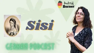 Sisi, B1 level #02 podcast, German podcast with transcript, German by astrid