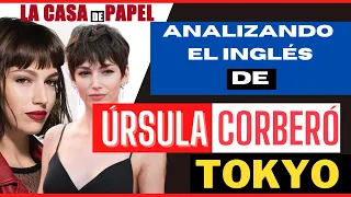 ANALIZANDO EL INGLES DE URSULA CORBERO | TOKYO | LA CASA DE PAPEL