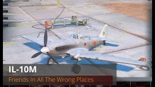 World of Warplanes | IL-10M | Friends In All The Wrong Places | Premium | Tier VIII | AttackAircarft