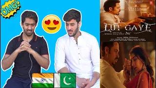 Pakistani Reaction On Lut Gaye (Full Song) Emraan Hashmi New Hindi Song 2021