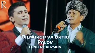 Dilmurod Sultonov va Ortiq Otajonov - Palov (concert version)