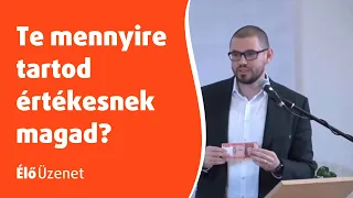 Élő Üzenet - Te mennyire tartod értékesnek magad?