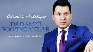 Qilichbek Madaliyev - Dadamni sog'inganlar nomli xotira konsert dasturi 2019