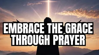 Find Strength in His Presence | Powerful Christian Prayers for Daily Encouragement