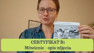 CERTYFIKAT B1: Mówienie - opis zdjęcia