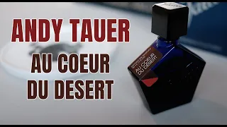 Andy Tauer Au Coeur de Desert FIRST IMPRESSIONS