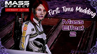 First Time Modding Mass Effect 2 | Mass Effect Legendary Edtion | Modding Fun