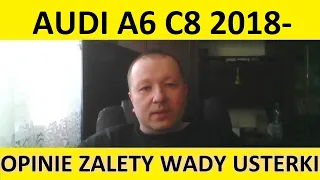 Audi A6 C8 opinie, recenzja, zalety, wady, usterki, awarie, jaki silnik, spalanie, ceny, używane?