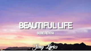 Bebe Rexha - Beautiful life ( Lyrics ) 🎵