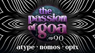 The Passion Of Goa #90 - 7SD Special w/ Atype, Nómos, Opix
