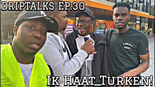 “ IK HAAT TURKEN!?” DRIPTALKS EP.30 | Welke Afkomst Mag Je Het Minst?