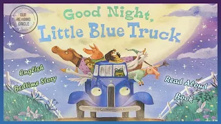 Kids Books Read Aloud: Good Night, Little Blue Truck | Children's Picture Book | Bedtime Stories