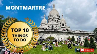 🇫🇷 10 things to do in Montmartre | 10 choses à faire à Montmartre | Paris, France