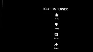 I GOT DA POWER